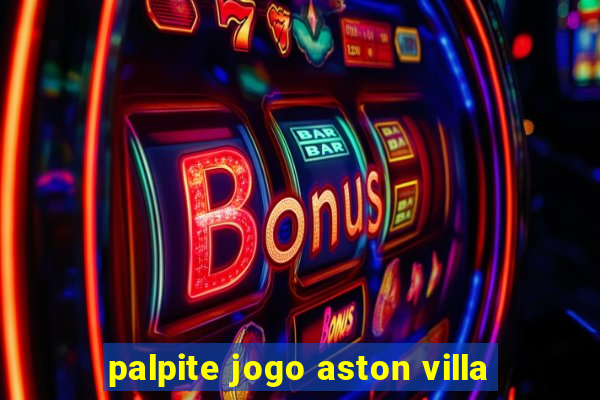 palpite jogo aston villa